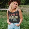 Funny Dad Quote Fathers Day Its Me Hi Im The Dad Its Me Unisex Tank Top