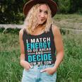 I Match Energy So Go Ahead And Decide How We Gon Act Funny Unisex Tank Top