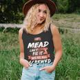 Mead Name Gift If Mead Cant Fix It Were All Screwed Unisex Tank Top