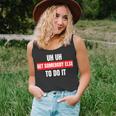 Uh Uh Get Somebody Else To Do It As A Funny Saying Unisex Tank Top
