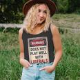 Warning Does Not Play Well With Liberals Conservative Tank Top