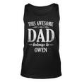 This Awesome Dad Belongs To Owen Fathers Day Birthday Tank Top