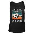 Awesome Like My Son Funny Fathers Day Dad Joke Unisex Tank Top