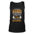 Baboo Grandpa Gift Im Called Baboo Because Im Too Cool To Be Called Grandfather Unisex Tank Top
