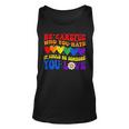 Be Careful Who You Hate It Could Be Someone You Love Lgbt Unisex Tank Top
