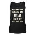 Because Im Davian Thats Why | Funny Name Gift Unisex Tank Top
