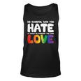 Be Careful Who You Hate It Could Be Someone You Love Pride Tank Top
