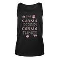 Carma Name Gift Doing Carma Things Unisex Tank Top
