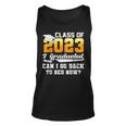 Class Of 2023 I Graduated Can I Go Back To Bed Now Graduate Unisex Tank Top