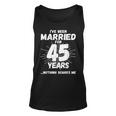 Couples Married 45 Years Funny 45Th Wedding Anniversary Unisex Tank Top