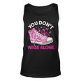 You Don't Walk Alone Pink Shoes Ribbon Breast Cancer Warrior Tank Top
