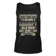 I Never Dreamed Id Become A Grumpy Old Man But Old Man Tank Top