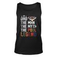 Fathers Day Dad The Pool Billiards Legend Unisex Tank Top