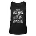 Fathers Day Never Underestimate An Old Man Motorcycle Bday Unisex Tank Top