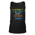 Favorite Child My Son-In-Law Funny Family Humor Unisex Tank Top