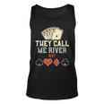 Fishing Accessories They Call Me River Rat Poker Tank Top