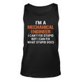 Funny Mechanical Engineer I Cant Fix Stupid Unisex Tank Top