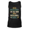 Funny Pickleball Player Never Underestimate An Old Man Unisex Tank Top