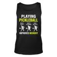 Funny Pickleball Slogan Playing Pickleball Improves Memory Unisex Tank Top