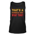 Funny Thats A Horrible Idea What Time Funny Sarcasm Quote Unisex Tank Top