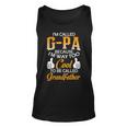 G Pa Grandpa Gift Im Called G Pa Because Im Too Cool To Be Called Grandfather Unisex Tank Top