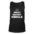 Gifts For Uncles Idea New Uncle Gift Worlds Greatest Unisex Tank Top