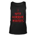 I Hate Horror Movies I Hate The LivingMovies Tank Top