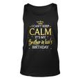 I Cant Keep Calm Its My Brother In Law Birthday Gift Bday Unisex Tank Top