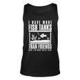 I Have More Fish Tanks Than Friends And Im Okay With That Unisex Tank Top