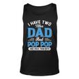 I Have Two Titles Dad And Pop Pop Funny Grandpa Fathers Day Unisex Tank Top