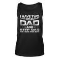 I Have Two Titles Dad And Stepdad Distressed Fathers Day Unisex Tank Top