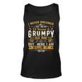 I Never Dreamed That Id Become A Grumpy Old Man Grandpa Unisex Tank Top