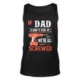 If Dad Cant Fix It Funny Father Gift Ideas Gift For Mens Unisex Tank Top