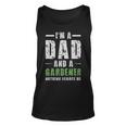 Im A Dad And A Gardener Nothing Scares Me - Im A Dad And A Gardener Nothing Scares Me Unisex Tank Top