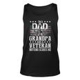 Im A Dad Grandpa Veteran Funny Grandpa Fathers Day Unisex Tank Top