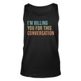 Im Billing You For This Conversation Funny Lawyer Unisex Tank Top