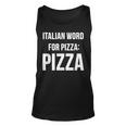 Italian Word For Pizza Pizza Unisex Tank Top