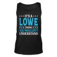 Its A Lowe Thing Surname Funny Family Last Name Lowe Unisex Tank Top