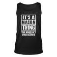 Its A Mason Thing You Wouldnt Understand Unisex Tank Top