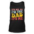 Its Me Hi Im The Dad Its Me For Dad Fathers Day Unisex Tank Top