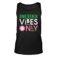 Junenth Aka 1865 Independence Junenth Vibes Only 2022 Unisex Tank Top