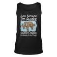 Just Because Im Awake Doesnt Mean Im Ready To Do Things Funny Sloth - Just Because Im Awake Doesnt Mean Im Ready To Do Things Funny Sloth Unisex Tank Top