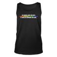 Lgbt Be Careful Who You Hate Could Be Someone You Love Unisex Tank Top