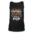 My Favorite Football Player Calls Me Pop Fathers Day Unisex Tank Top