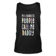 My Favorite People Call Me Papa For Grandpa Fathers Unisex Tank Top