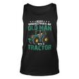 Never Underestimate An Old Man With A Tractor Farm Farmer Unisex Tank Top