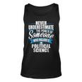 Never Underestimate The Power Of Political Science Major Unisex Tank Top