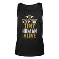 New Dad Funny Father Keep The Tiny Human Alive Unisex Tank Top