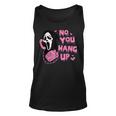 No You Hang Up First Tank Top