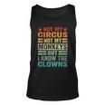 Not My Circus Not My Monkeys But I Know The Clowns Unisex Tank Top